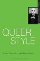 Queer Style - Adam Geczy, Vicki Karaminas