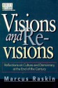 Visions and Revisions: Reflections on Culture and Democracy at the End of the Century - Marcus G. Raskin