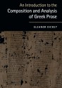 An Introduction to the Composition and Analysis of Greek Prose by Eleanor Dickey (2016-06-24) - Eleanor Dickey