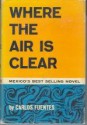 Where the Air Is Clear - Carlos Fuentes