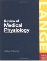 Review of Medical Physiology (LANGE Basic Science) - William Francis Ganong