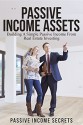 Real Estate Investing: Building A Simple Passive Income From Real Estate Investing (Passive Income Assets, Real Estate, Passive Income For Beginners, Real Estate Investing Made Easy) - Passive Income Secrets, Passive Income Secrets