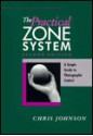 Practical Zone System: A Guide to Photographic Control - Chris Johnson