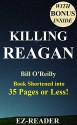 Killing Reagan: Book by Bill O'Reilly -- Story Shortened into 35 Pages or Less! (Killing Reagan: Shortened Version -- Book, Paperback, Hardcover, Audiobook, Audible) - EZ-READER, Killing Reagan