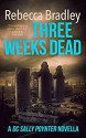 Three Weeks Dead - Rebecca Bradley