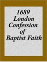 1689 London Confession of Baptist Faith - Anonymous