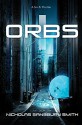 Orbs: A Science Fiction Thriller - Nicholas Sansbury Smith