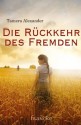 Die Rückkehr des Fremden (German Edition) - Tamara Alexander, Silvia Lutz