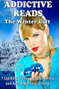 Addictive Reads: The Winter Gift Collection: 7 Uplifting Stories by Best-Selling and Award-Winning Authors - Anna Erishkigal, Tamara Ward, Natalie G. Owens, D. D. Larsen, Stacey Joy Netzel, Alicia & Roy Street, Rhonda Hopkins