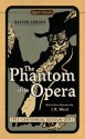 The Phantom of the Opera - Gaston Leroux, John L. Flynn, J.R. Ward