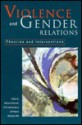 Violence and Gender Relations: Theories and Interventions - Barbara Fawcett, Brid Featherstone, Christine Toft, Professor Jeff R Hearn