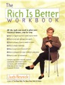 The Rich Is Better Workbook - Judy Resnick, Gene Stone