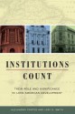 Institutions Count: Their Role and Significance in Latin American Development - Alejandro Portes