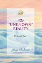 The "Unknown" Reality, Volume Two (A Seth Book) - Jane Roberts, Robert F. Butts