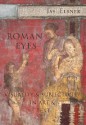 Roman Eyes: Visuality and Subjectivity in Art and Text - Jas Elsner