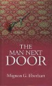 The Man Next Door - Mignon G. Eberhart