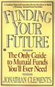 Funding Your Future: The Only Guide to Mutual Funds You'll Ever Need - Jonathan Clements