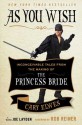 As You Wish: Inconceivable Tales from the Making of The Princess Bride - Cary Elwes, Joe Layden, Rob Reiner