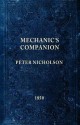 The Mechanic's Companion - Peter Nicholson, Gary Roberts