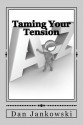 Taming Your Tension - Dan Jankowski