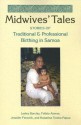 Midwives' Tales: Stories of Traditional and Professional Birthing in Samoa - Lesley Barclay, Jennifer Fenwick, Kaisarina Tooloa Papua