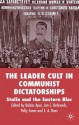 The Leader Cult in Communist Dictatorship: Stalin and the Eastern Bloc - Balázs Apor, E.A. Rees, Jan C. Behrends, Polly Jones