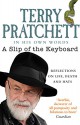 A Slip of the Keyboard: Reflections on Alzheimer's, Inspirations, Orangutans and Hats - Terry Pratchett, Neil Gaiman