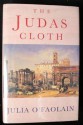 The Judas Cloth - Julia O'Faolain