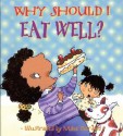 Why Should I Eat Well? - Claire Llewellyn