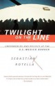 Twilight on the Line: Underworlds and Politics at the Mexican Border - Sebastian Rotella