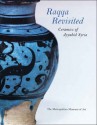 Raqqa Revisited: Ceramics of Ayyubid Syria - Marilyn Jenkins-Madina