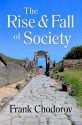 Rise and Fall of Society - Frank Chodorov