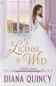 A License to Wed: Rebellious Brides - Diana Quincy