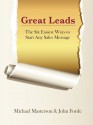 Great Leads: The Six Easiest Ways To Start Any Sales Message - Michael Masterson, John Forde