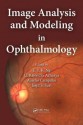 Image Analysis and Modeling in Ophthalmology - E.Y.K. Ng, U. Rajendra Acharya, Jasjit S Suri, Aurélio Campilho