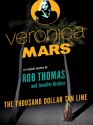 Veronica Mars: The Thousand-Dollar Tan Line - Jennifer Graham, Rob Thomas, Kristen Bell