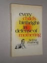 Every Child's Birthright: In Defense of Mothering - Selma H. Fraiberg