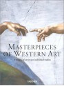 Masterpieces of Western Art: A History of Art in 900 Individual Studies from the Gothic to the Present Day (From Gothic to Neoclassicism: Part 1) - Robert Suckale, Manfred Wundram, Andreas Prater, Eva-Gesine Baur, Hermann Bauer