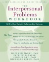 The Interpersonal Problems Workbook: ACT to End Painful Relationship Patterns - Matthew McKay, Patrick Fanning