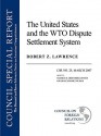 The United States and the WTO Dispute Settlement System: March 2007 - Robert Z. Lawrence