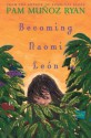Becoming Naomi Leon - Pam Muñoz Ryan