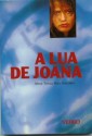 A Lua de Joana - Maria Teresa Maia Gonzalez