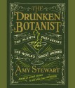 The Drunken Botanist: The Plants That Create the World's Great Drinks (Audiocd) - Amy Stewart, Coleen Marlo