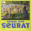 Sunday with Seurat - Julie Merberg, Suzanne Bober