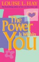 The Power Is Within You - Louise L. Hay