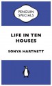 Life in Ten Houses: : Penguin Specials - Sonya Hartnett