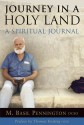 Journey in a Holy Land: A Spiritual Journal - M. Basil Pennington, Thomas Keating