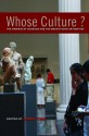 Whose Culture?: The Promise of Museums and the Debate over Antiquities - James Cuno