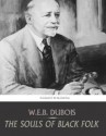 The Souls of Black Folk - W.E.B. Du Bois