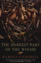 The Darkest Part of the Woods - Ramsey Campbell